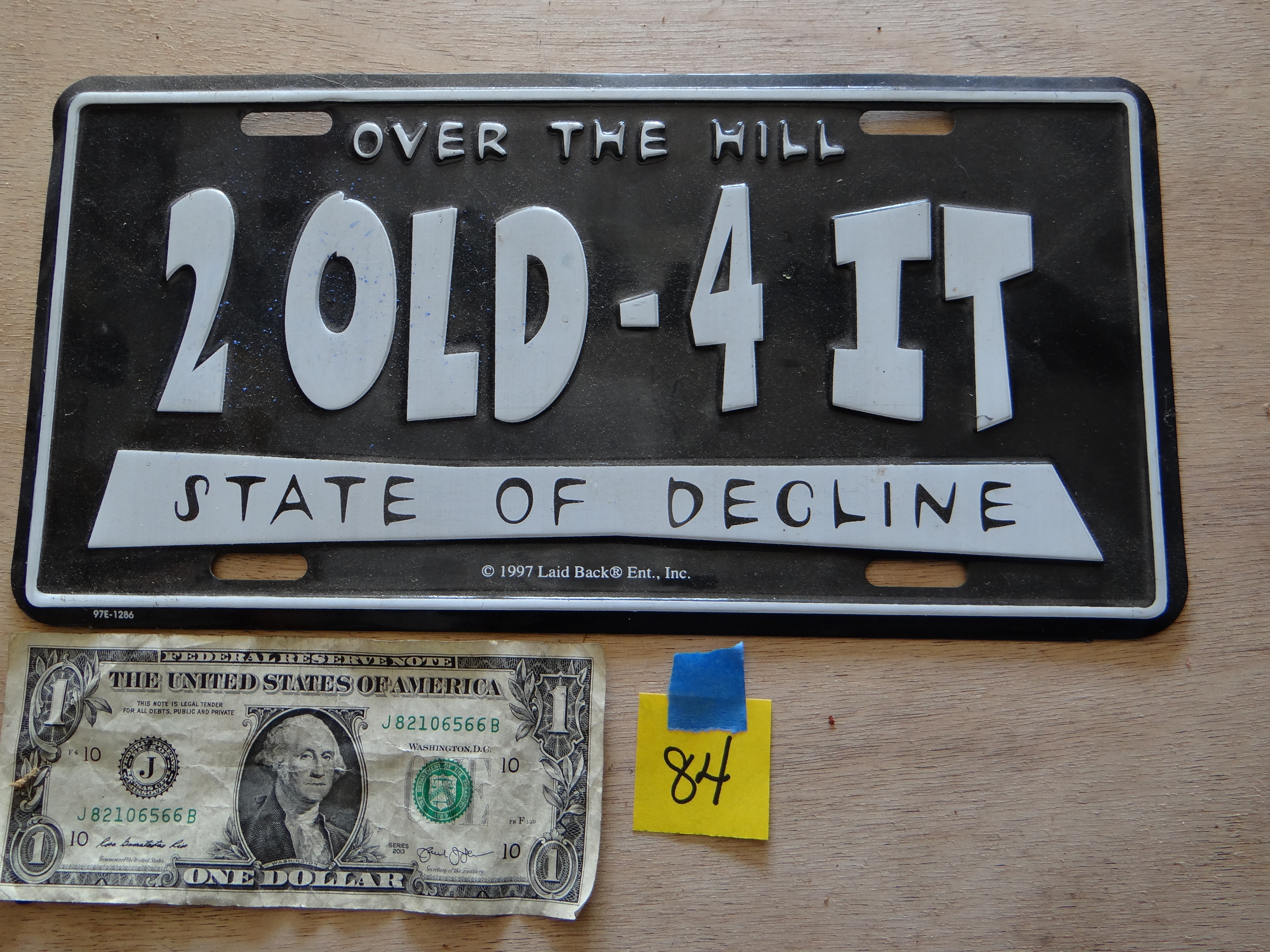 84-Funny License Plate Sign '2 Old-4 It State of Decline'